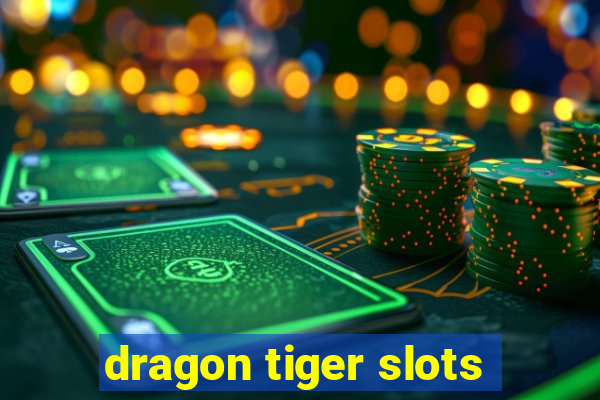 dragon tiger slots