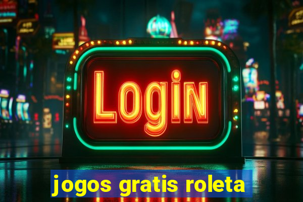 jogos gratis roleta