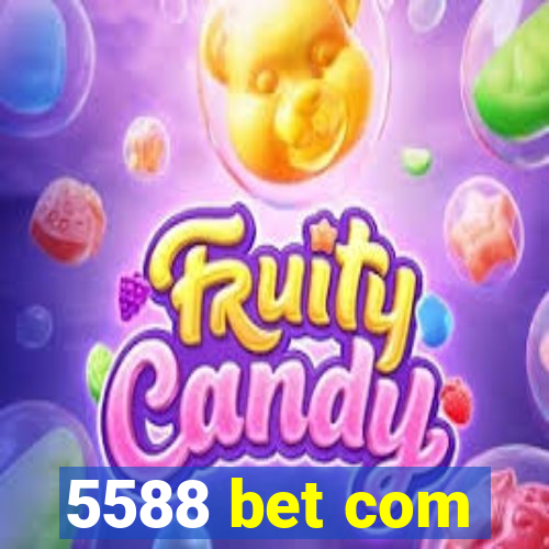 5588 bet com