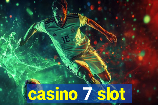 casino 7 slot