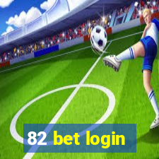 82 bet login