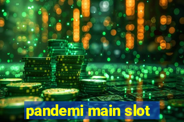 pandemi main slot