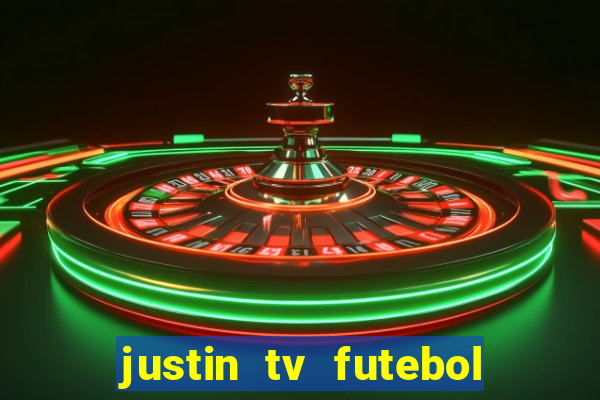 justin tv futebol ao vivo