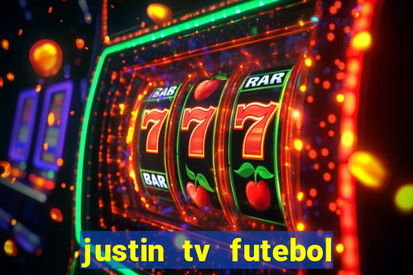 justin tv futebol ao vivo