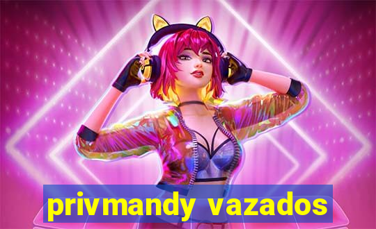 privmandy vazados