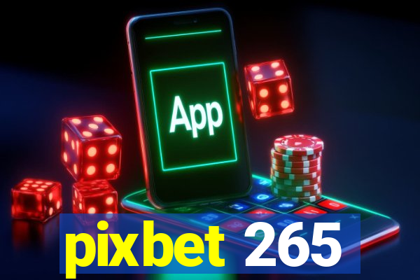 pixbet 265