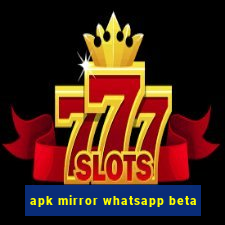 apk mirror whatsapp beta