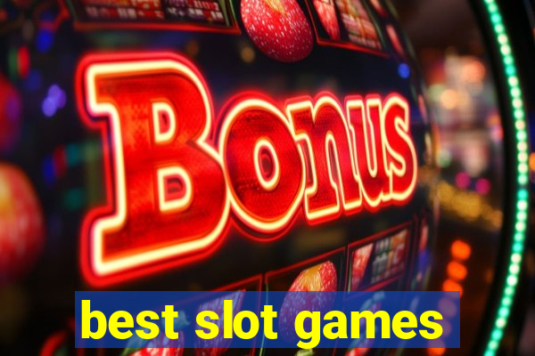 best slot games