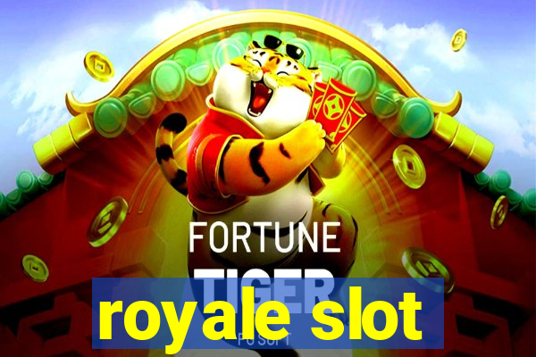 royale slot