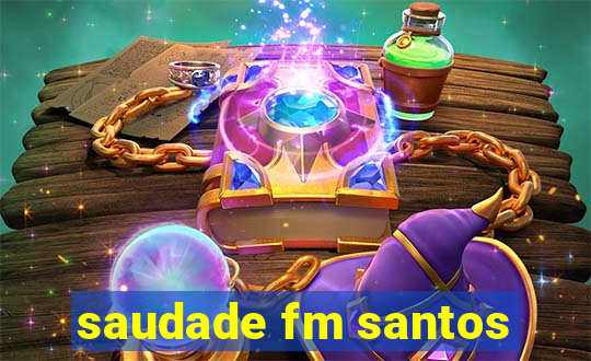 saudade fm santos