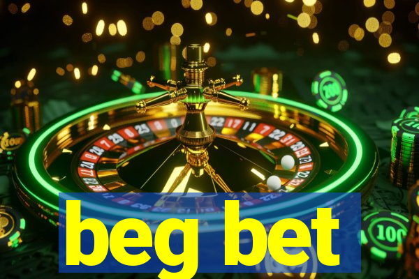 beg bet