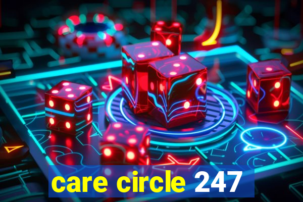 care circle 247