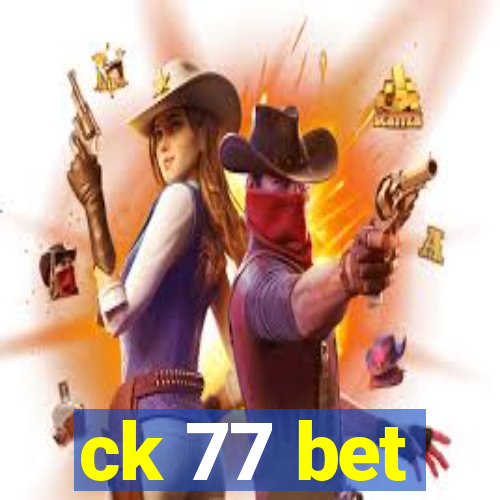 ck 77 bet