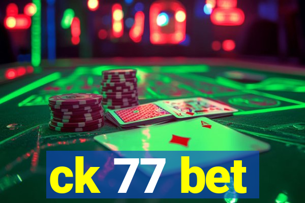 ck 77 bet