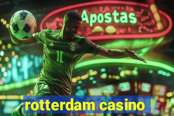 rotterdam casino