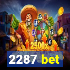 2287 bet