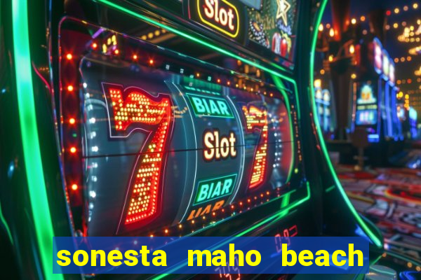 sonesta maho beach resort casino & spa