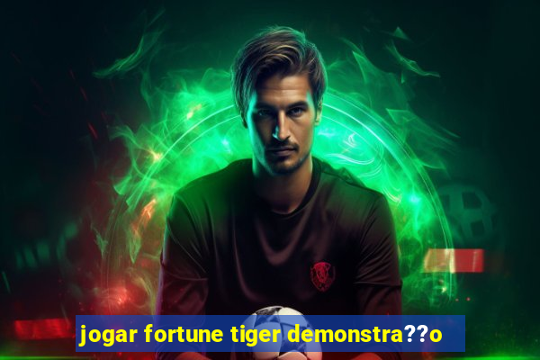 jogar fortune tiger demonstra??o