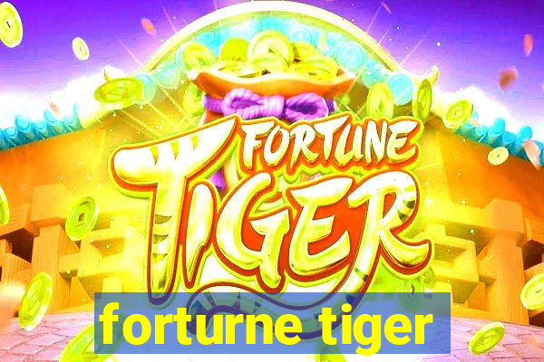 forturne tiger