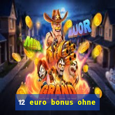 12 euro bonus ohne einzahlung casino