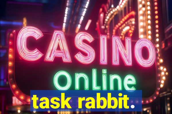 task rabbit.