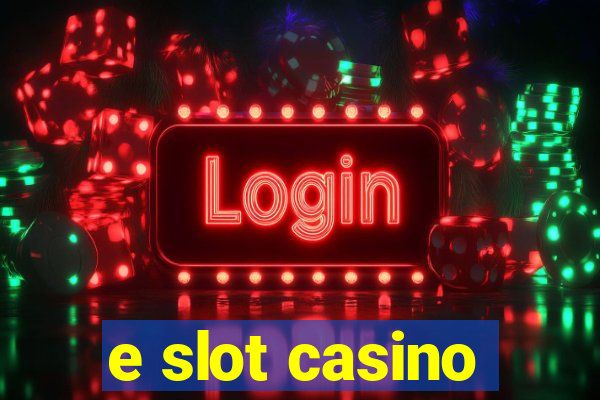 e slot casino