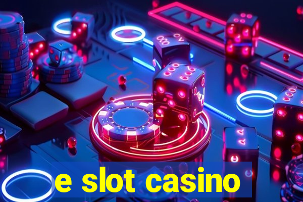 e slot casino