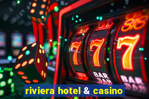 riviera hotel & casino