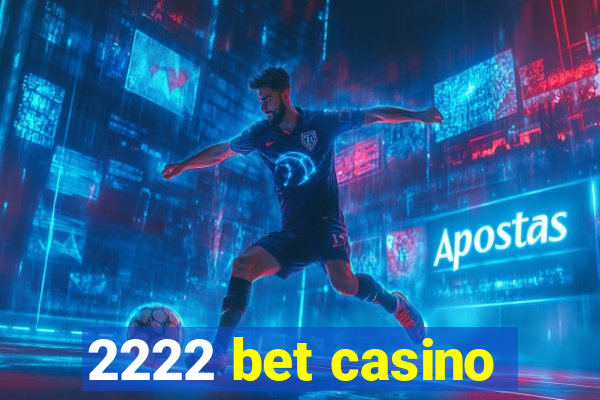 2222 bet casino