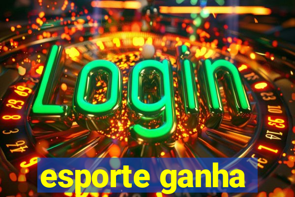 esporte ganha