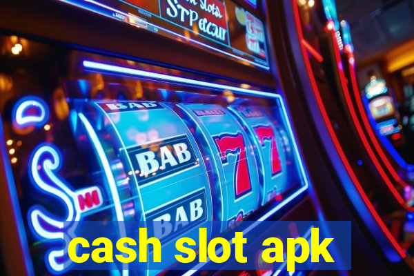 cash slot apk