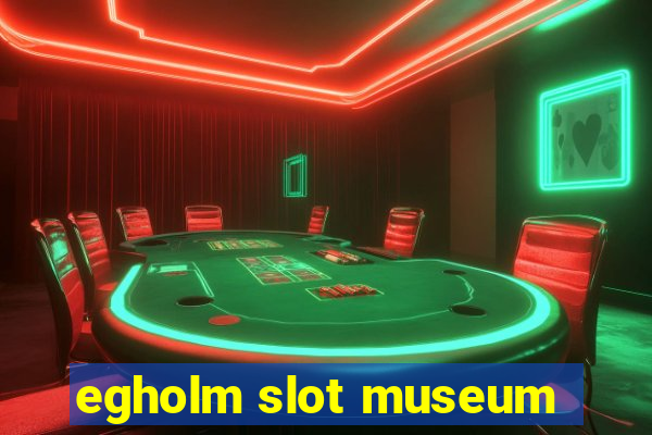 egholm slot museum