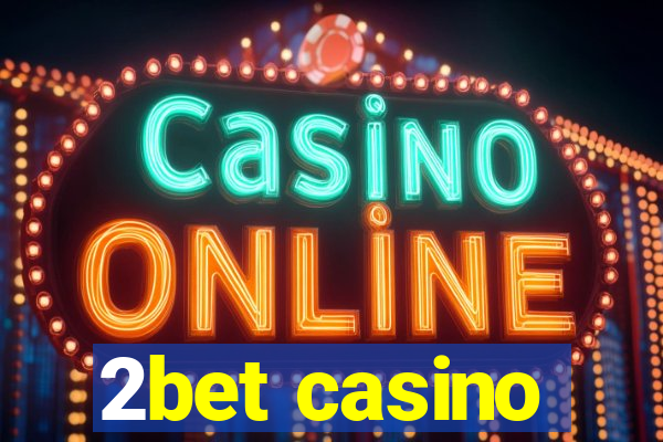 2bet casino