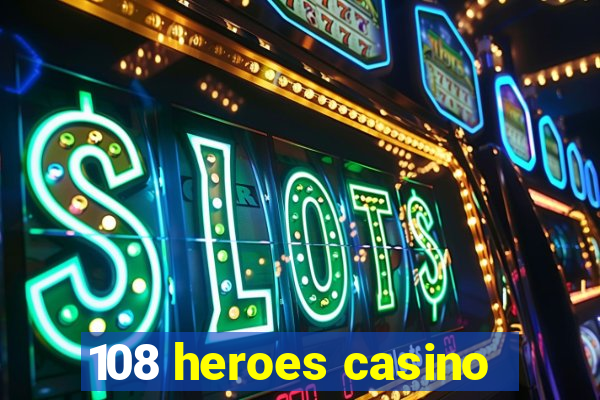 108 heroes casino