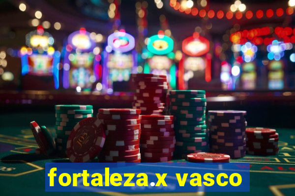 fortaleza.x vasco