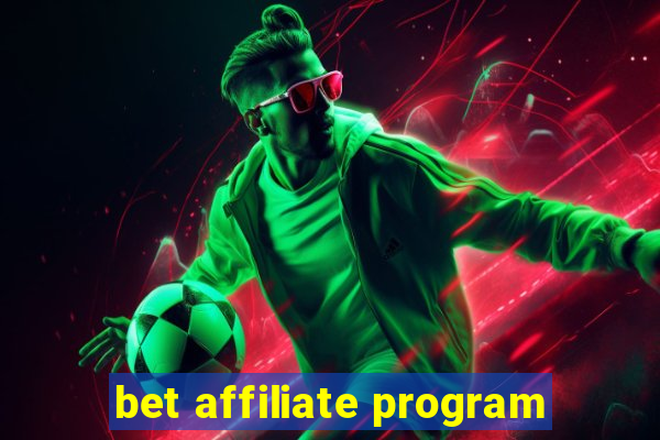 bet affiliate program