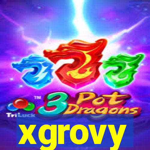 xgrovy