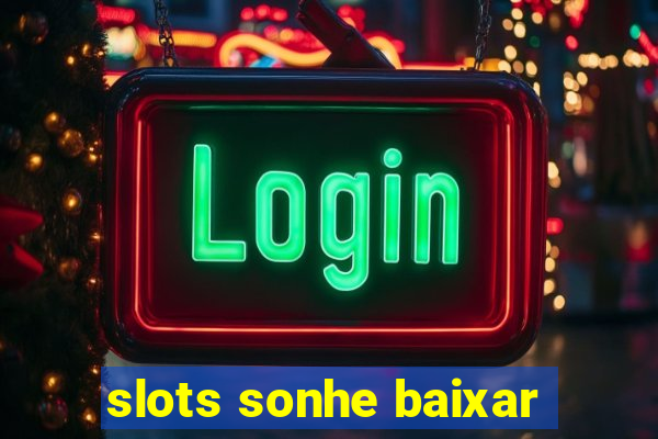 slots sonhe baixar