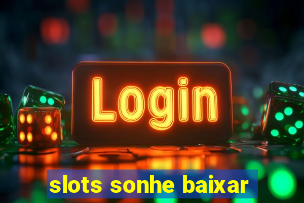 slots sonhe baixar