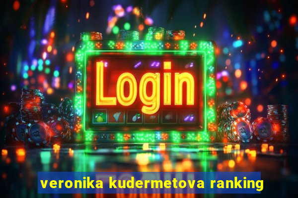 veronika kudermetova ranking