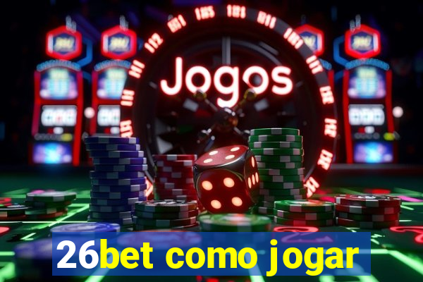 26bet como jogar