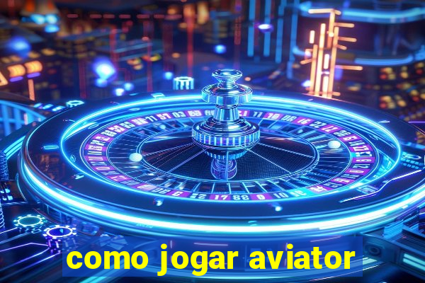 como jogar aviator