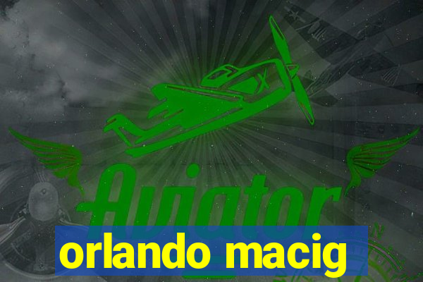 orlando macig