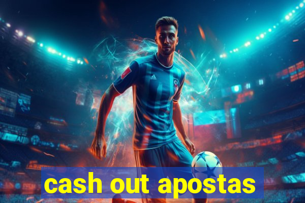 cash out apostas