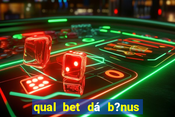 qual bet dá b?nus de cadastro