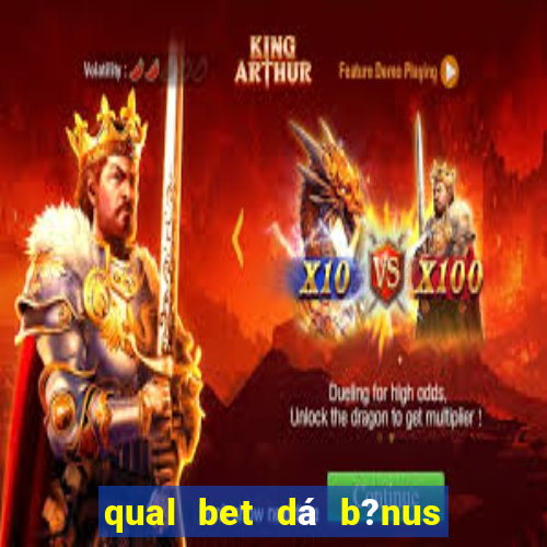 qual bet dá b?nus de cadastro