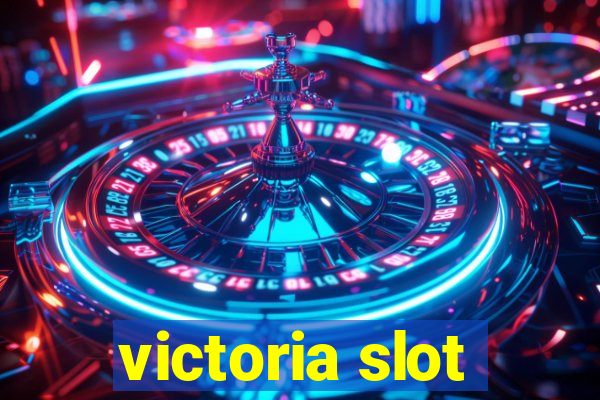 victoria slot