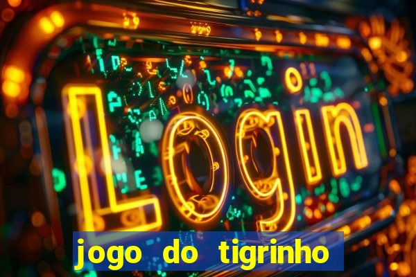 jogo do tigrinho na betano