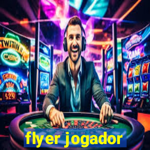 flyer jogador