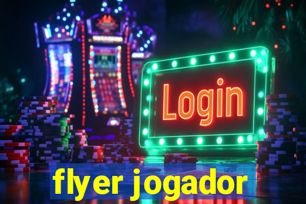 flyer jogador